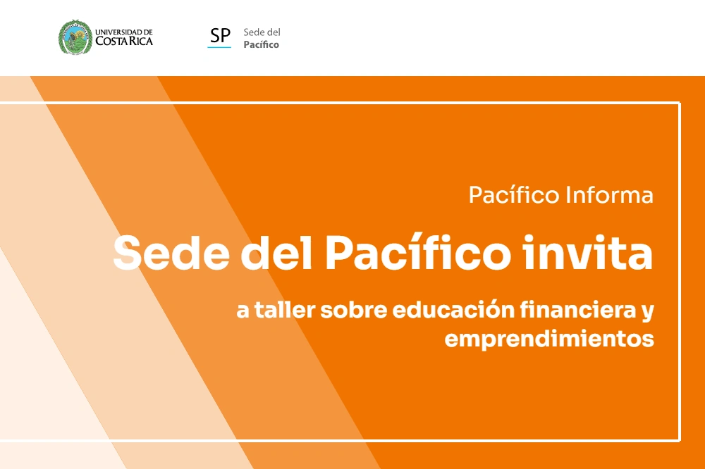 Pacífico Informa: Sede del Pacífico invita a taller sobre educación financiera y emprendimientos